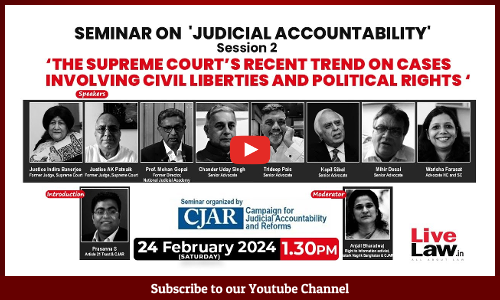 LIVE NOW- SESSION-2  CJAR, LIVELAW & THE WIRE Seminar On Judicial Accountability- Supreme Courts recent trend on cases involving Civil Liberties & Political Rights