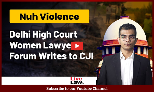 Nuh Violence: Delhi HC Women Lawyers Forum Writes To CJI Seeking Action Against Hate Speech [Video]