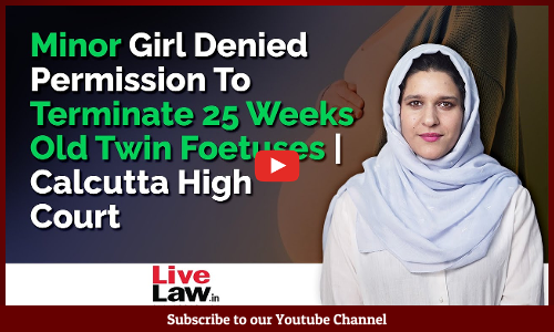 Minor Girl Denied Permission To Terminate Pregnancy : Calcutta High Court [VIDEO]