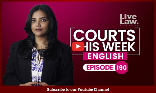Courts This Week | Episode 190 | Electoral Bonds Case | Farmers Protest | Sanatana Dharma Row [VIDEO]