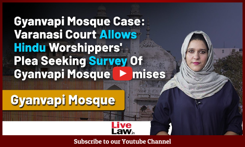 Gyanvapi Mosque Case: Varanasi Court Allows Plea Seeking Survey Of Gyanvapi Mosque Premises [Video]