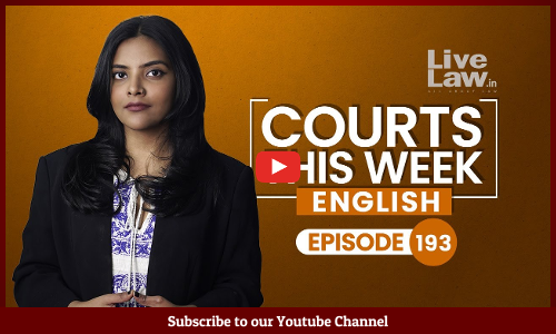 Courts This Week | Ep 193 | Arvind Kejriwal Arrest | Sanjay Singh Bail | Bhima Koregaon Case [VIDEO]