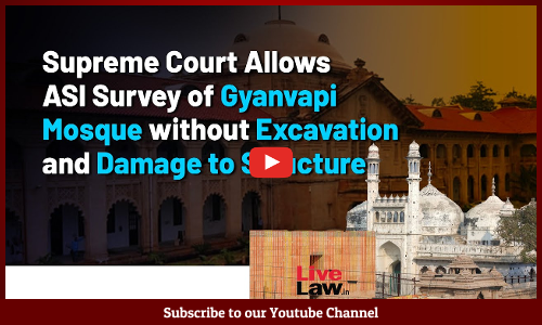 Supreme Court Allows ASI Survey of Gyanvapi Mosque without Excavation and Damage to Structure [Video]