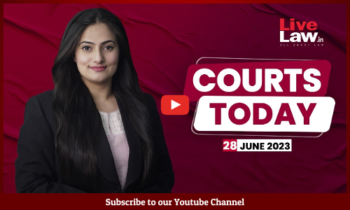 Courts Today 28.06.23: Uniform Civil Code, Civil Services Exam Case, Senthil Balaji Case And More [VIDEO]