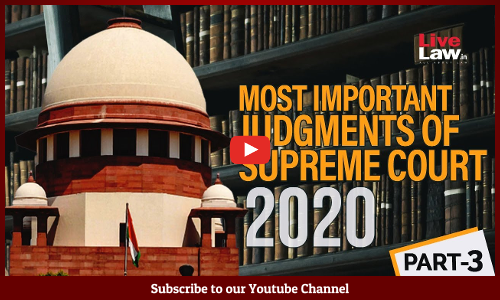 [Video] Most Important Supreme Court Judgments Of 2020 -PART-3