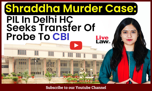 Shraddha Murder Case: PIL In Delhi HC Seeks Transfer Of Probe To CBI [VIDEO]