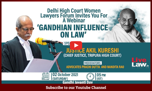 TOMORROW AT 5PM -Gandhi Jayanti Webinar On Gandhian Influence On Law  ByTripura HC Chief Justice Akil Kureshi