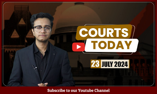 Courts Today 23.07.24: Delhi Riots | NEET-UG | Senthil Balaji | Genetically Modified Mustard [VIDEO]