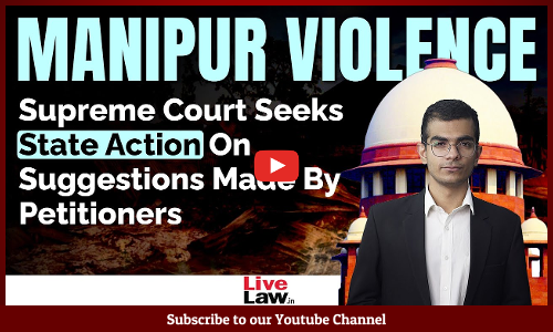 Manipur Violence | Supreme Court Seeks State Action On Suggestions Made By Petitioners [Video]
