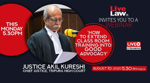 [VIDEO] Webinar On  How To Extend Class Room Training Into Good Advocacy - By Chief Justice Of Tripura HC Justice Akil Kureshi