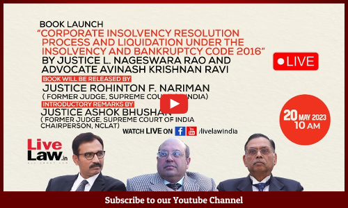 Commentary On IBC Authored By Justice L.N. Rao And Adv. Avinash Formally Released By Justice R.F. Nariman