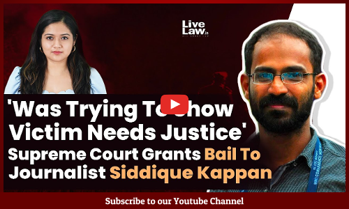 Was Trying To Show Victim Needs Justice: Supreme Court Grants Bail To Journalist Siddique Kappan [Video]