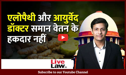 Allopathy Doctors And Ayurved Doctors Do Not Perform Equal Work And Are Not Entitled To Equal Pay: SC [Video]