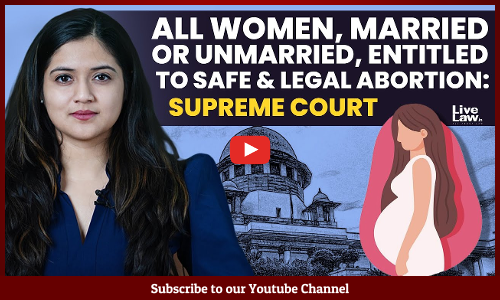 All Women, Married Or Unmarried, Entitled To Safe & Legal Abortion: Supreme Court [Video]