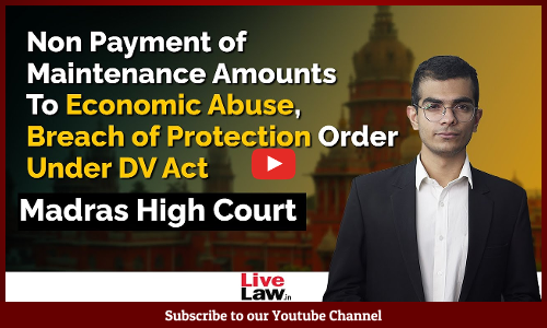 FIR Can be Registered for Non-Payment of Maintenance under the Section 31 of the DV Act - Madras HC [Video]