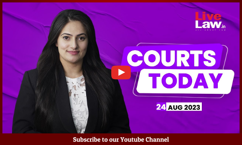 Courts Today 23.08.23: Article 370|Port Blair Gang Rape Case| 1996 Drugs -Planting Case And More