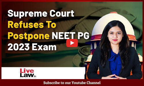 Supreme Court Refuses To Postpone NEET PG 2023 Exam, Dismisses Petitions [VIDEO]