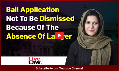 Bail Application Not To Be Dismissed Because Of The Absence Of Lawyer [VIDEO]