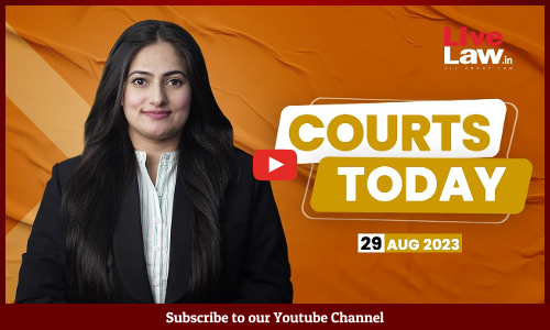 Courts Today 29.08.23: Article 370|Khuda Believers Remark Row|Gyanvapi Mosque Survey And More
