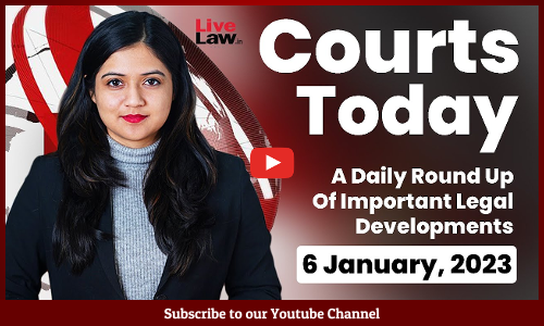 Courts Today- A Daily Round Up Of Important Legal Developments- 6.1.23
