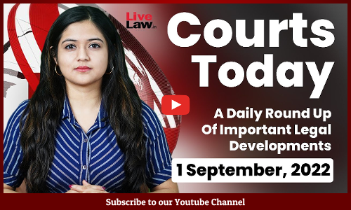 Courts Today- A Daily Round Up Of Important Legal Developments- 1.9.22