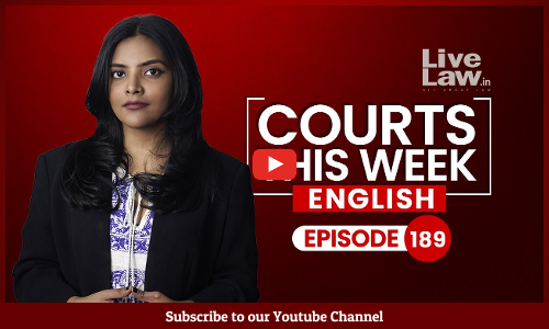 Courts This Week | Episode 189 | Gyanvapi Dispute | Sandeshkhali Violence | Sheena Bora Murder Case [VIDEO]
