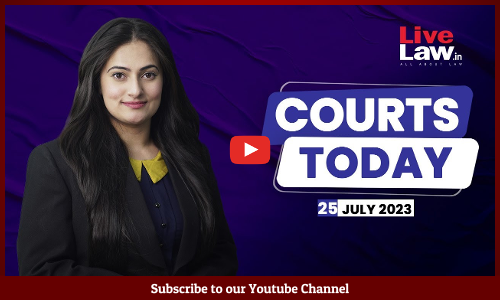 Courts Today 25.07.23: Gyanvapi Survey| Death Penalty By Hanging|Delhi Riots Case|Menstrual Hygiene [VIDEO]