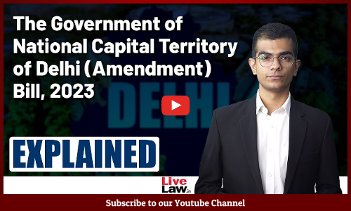 Parliament Passes the Government Of NCT Delhi (Amendment) Bill, 2023