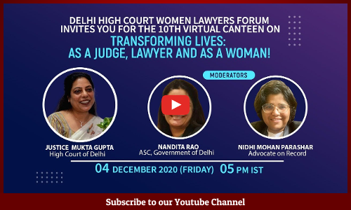 Tomorrow At 5PM- Delhi HC Women Lawyers Forum Webinar : Justice Mukta Gupta -As a Judge, Lawyer And As A Woman