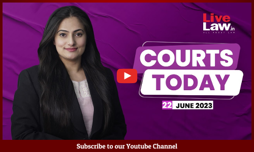 Courts Today 22.06.23: Senthil Balaji Case, Coal-Cattle Scam, Taloja Prison Water Shortage And More