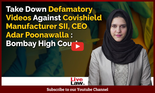 Take Down Defamatory Videos Against Covishield Manufacturer SII, CEO Adar Poonawalla : Bombay HC [Video]