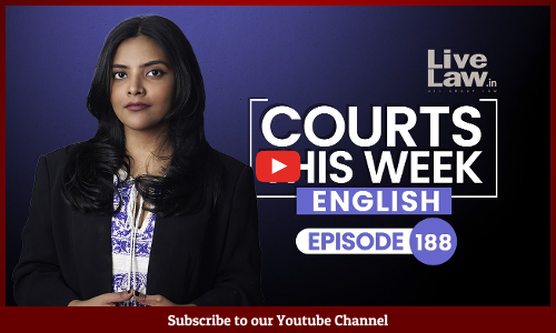 Courts This Week | Episode 188 | Chandigarh Mayor Elections | Sandeshkhali Violence | Farmers Protest [VIDEO]