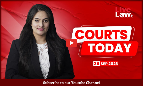 Courts Today 29.09.23: Lawyers Strike|1992 Vachathi Crimes|IT Amendment Rules 2023 And More [VIDEO]