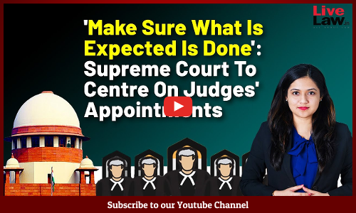 Make Sure What Is Expected Is Done: Supreme Court To Centre On Judges Appointments [VIDEO]