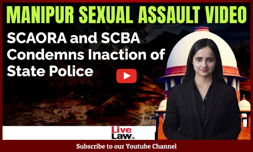 Manipur Sexual Assault Video: SCAORA and SCBA Condemns Inaction of State Police [Video]