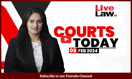 Courts Today 08.02.2024:SC/ST Reservation Sub-Classification|SC Regional Benches|UAPA And More [VIDEO]