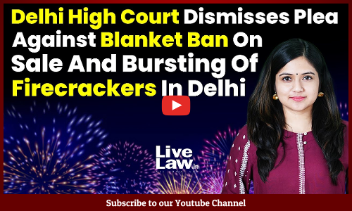 Delhi High Court Dismisses Plea Against Blanket Ban On Sale And Bursting Of Firecrackers In Delhi [VIDEO]