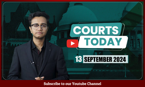 Courts Today 13.09.24: CM Kejriwal Bail | Mahua Moitra V. SEBI Chief | Raus Coaching Centre & More [VIDEO]