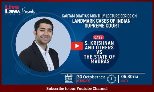 [LIVE NOW] Gautam Bhatias Lecture Series On Landmark Cases- S Krishnan Vs State Of Madras