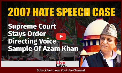 Supreme Court Stays Order Directing Voice Sample In Azam Khan 2007 Hate Speech Case [Video]