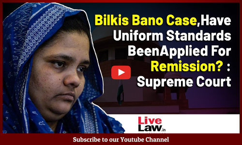 Bilkis Bano Case, Have Uniform Standards Been Applied For Remission? : Supreme Court [VIDEO]