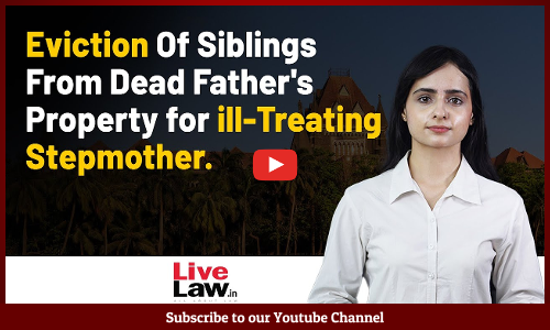 Bombay HC Orders Siblings To Be Evicted From Dead Fathers Property For Mistreating Stepmother [VIDEO]