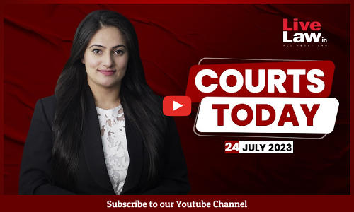 Courts Today 24.07.23: ASI Survey Of Gyanvapi Mosque|Manipur Viral Video|WB Ram Navami Violence [VIDEO]